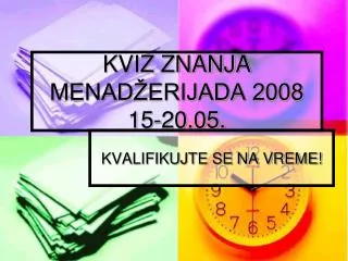KVIZ ZNANJA MENADŽERIJADA 2008 15-20.05.