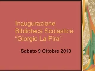 Inaugurazione Biblioteca Scolastice “Giorgio La Pira”