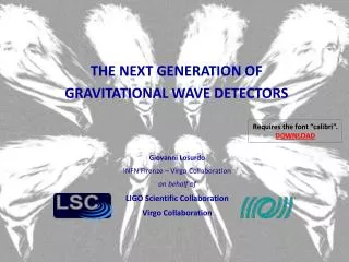 THE NEXT GENERATION OF GRAVITATIONAL WAVE DETECTORS