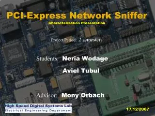 PCI-Express Network Sniffer Characterization Presentation Project Period : 2 semesters