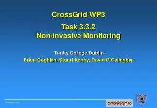 CrossGrid WP3 Task 3.3 .2 Non-invasive Monitoring