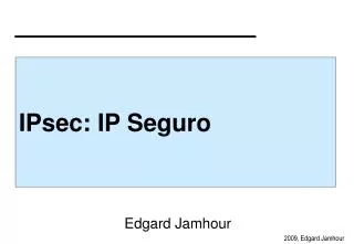 IPsec: IP Seguro