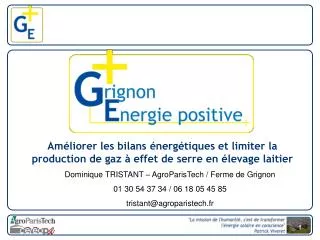 Dominique TRISTANT – AgroParisTech / Ferme de Grignon 01 30 54 37 34 / 06 18 05 45 85