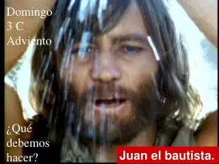 Juan el bautista.