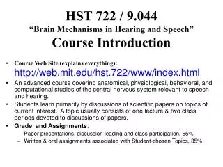 HST 722 / 9.044 “Brain Mechanisms in Hearing and Speech” Course Introduction