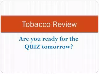 Tobacco Review