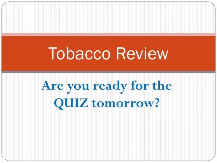 tobacco review