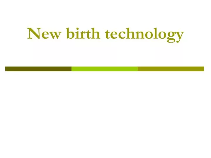 new birth technology