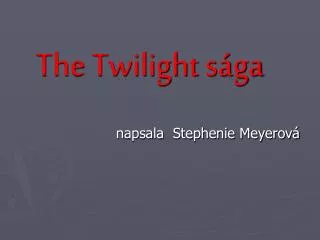 The Twilight sága