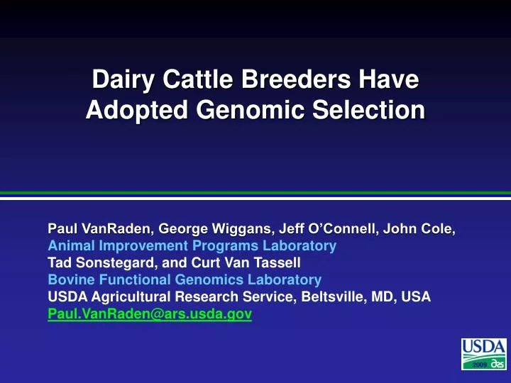 dairy cattle breeders have adopted genomic selection