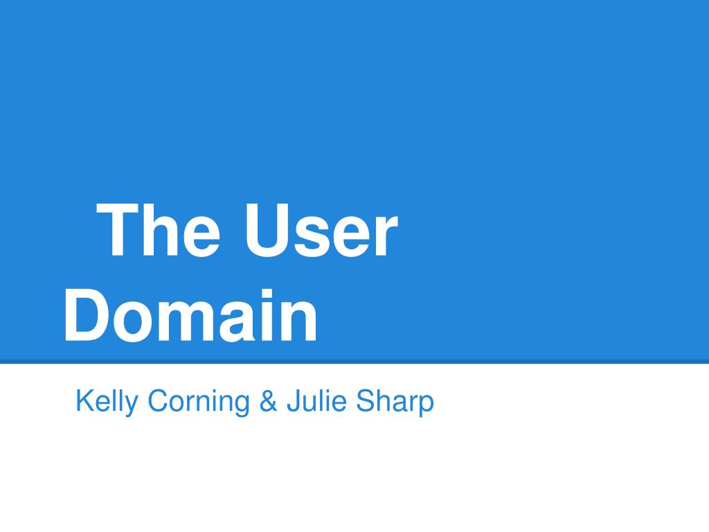 PPT - The User Domain PowerPoint Presentation, free download - ID:7019796