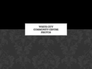 White City Community Centre Photos