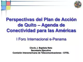 Perspectivas del Plan de Acción de Quito – Agenda de Conectividad para las Américas