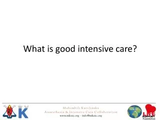What is good intensive care?
