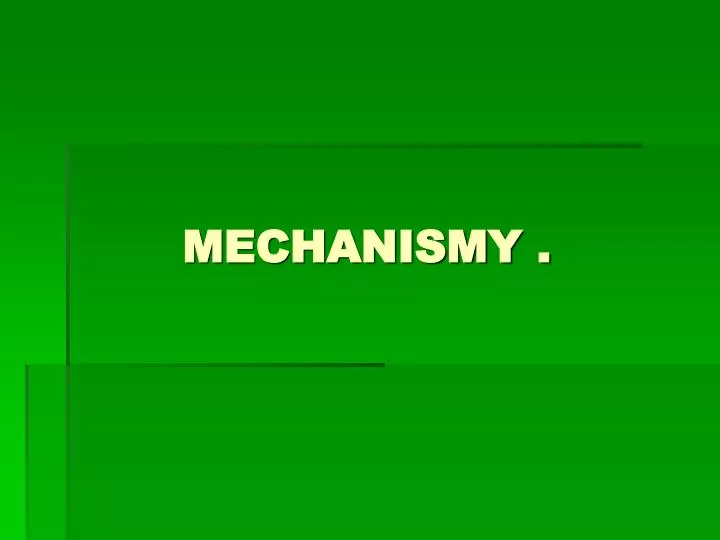 mechanismy