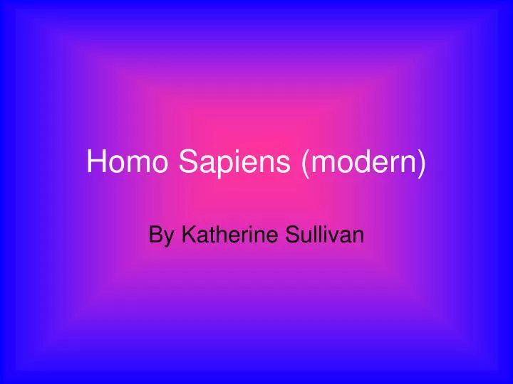 homo sapiens modern