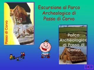 Escursione al Parco Archeologico di Passo di Corvo