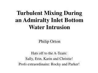 Turbulent Mixing During an Admiralty Inlet Bottom Water Intrusion