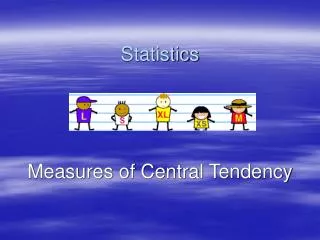 Statistics Measures of Central Tendency