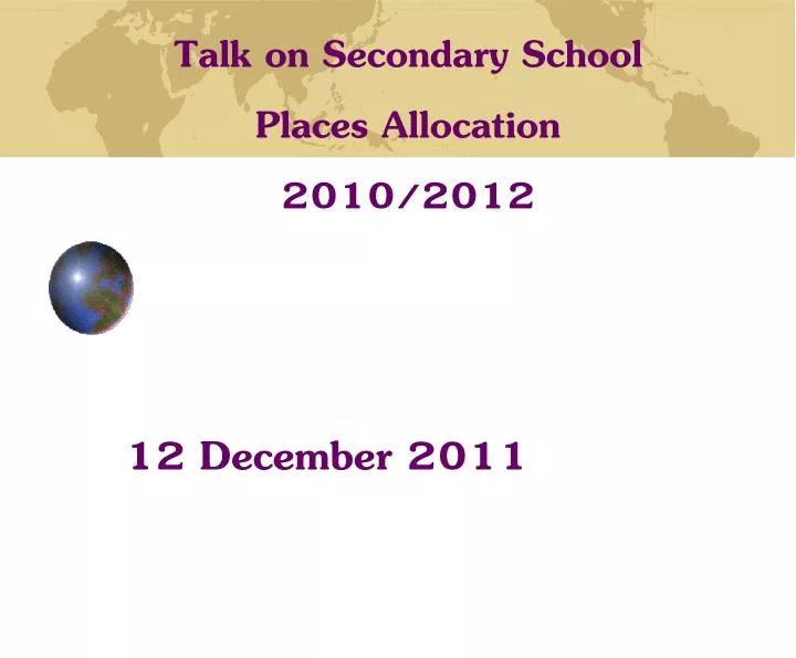 talk on secondary school places allocation 2010 2012