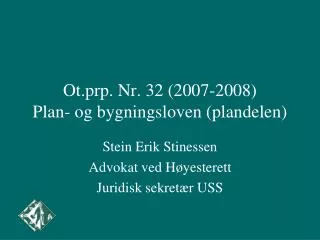 Ot.prp. Nr. 32 (2007-2008) Plan- og bygningsloven (plandelen)