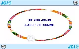 THE 2004 JCI-UN LEADERSHIP SUMMIT