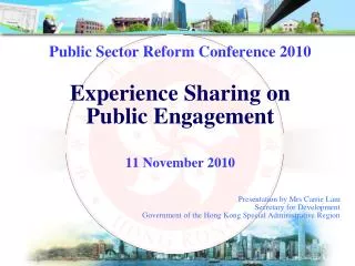 Public Sector Reform Conference 2010 Experience Sharing on Public Engagement 11 November 2010