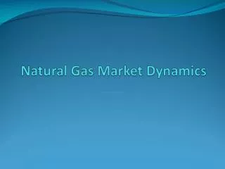 Natural Gas Market Dynamics