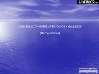 CONVERSACION ENTRE AMERICANOS Y GALLEGOS (Hecho ver í dico)
