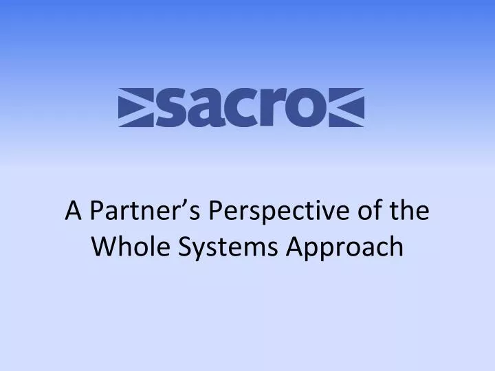 a partner s perspective of the whole systems approach