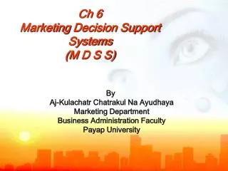 Ch 6 Marketing Decision Support Systems ( M D S S)