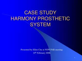 CASE STUDY HARMONY PROSTHETIC SYSTEM