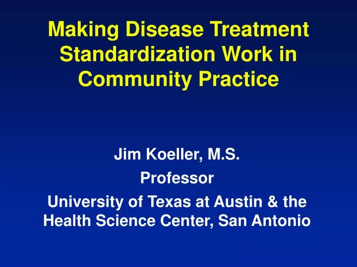 making disease treatment standardization work in community practice