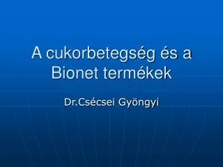 A cukorbetegség és a Bionet termékek