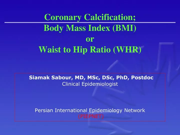 coronary calcification body mass index bmi or waist to hip ratio whr