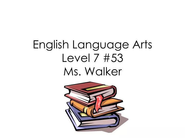 english language arts level 7 53 ms walker