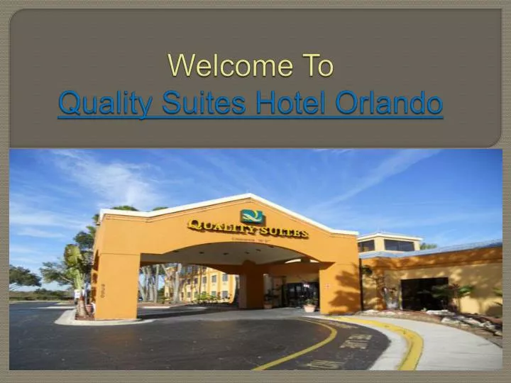 welcome to quality suites hotel orlando