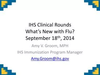 IHS Clinical Rounds What’s New with Flu? September 18 th , 2014