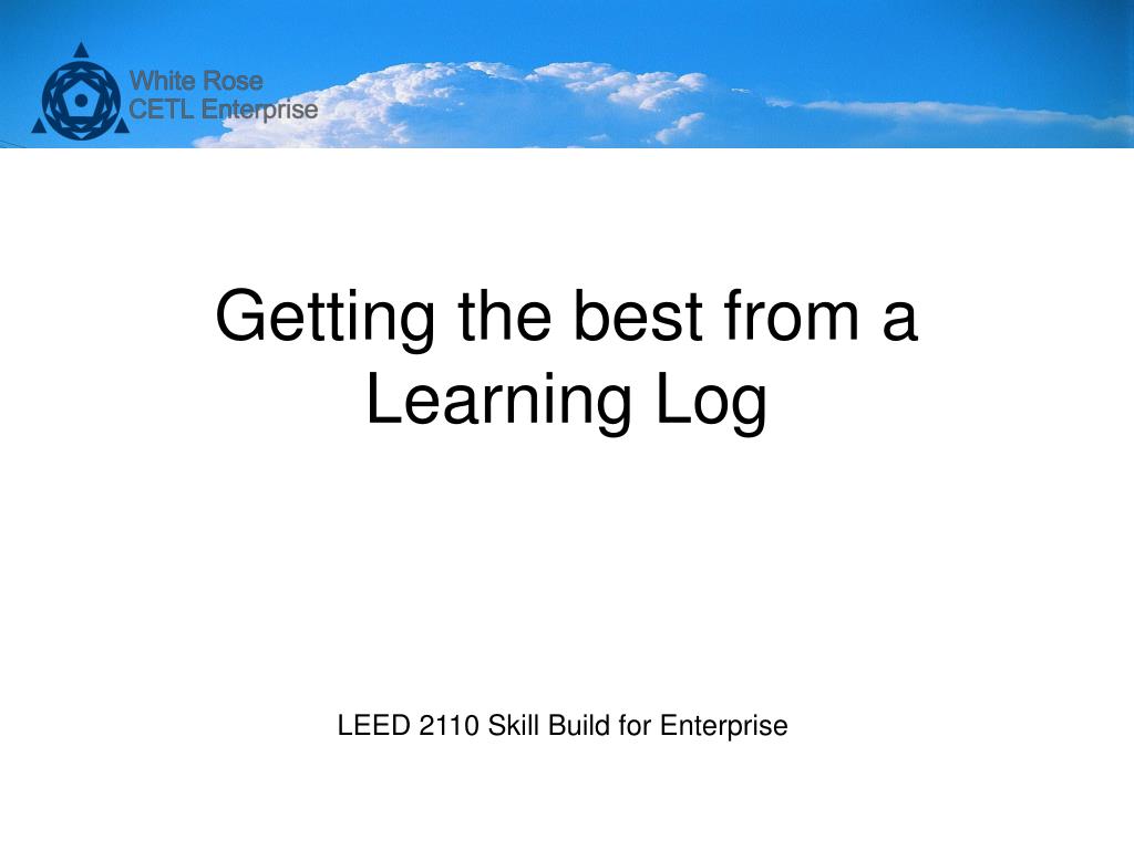Learning Log Slide PPT - Getting the best from a Learning Log PowerPoint Presentation ...