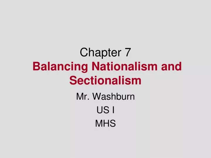 chapter 7 balancing nationalism and sectionalism