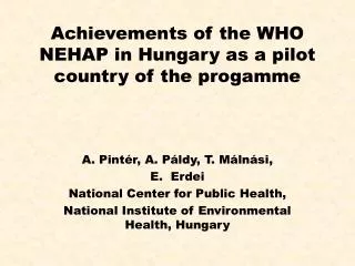 Achievements of the WHO NEHAP in Hungary as a pilot country of the progamme