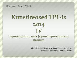 Kunstiteosed TPL-is 2014 IV impressionism, neo- ja postimpressionism, naivism