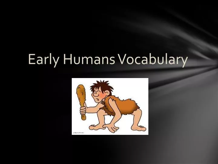 early humans vocabulary
