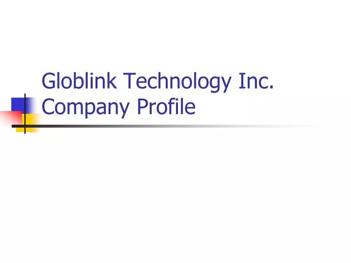 globlink technology inc company profile