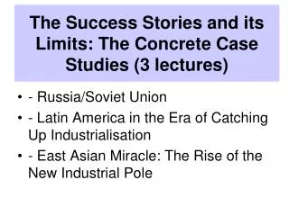 The Success Stories and its Limits: The Concrete Case Studies (3 lectures)