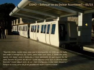 OSHO – Esforçar-se ou Deixar Acontecer? – 01/15