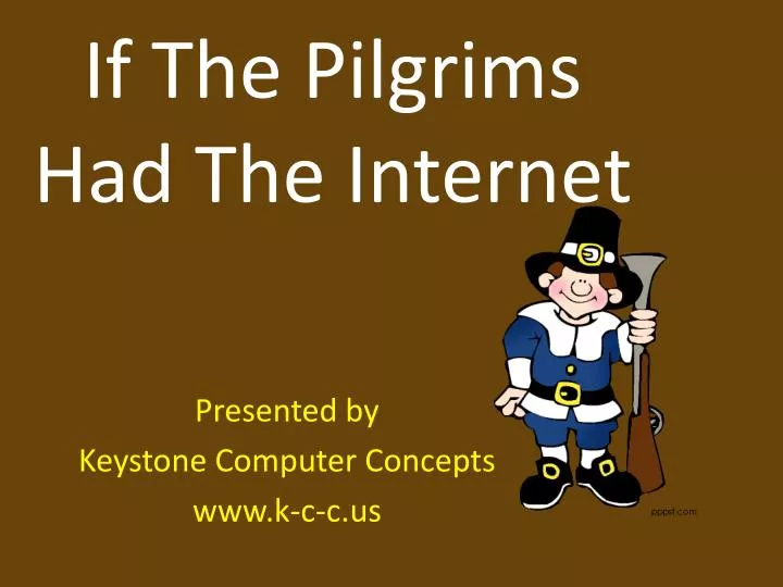 if the pilgrims had the internet