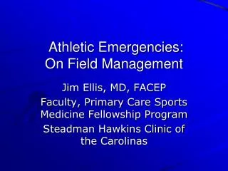 Athletic Emergencies: On Field Management