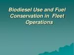 Maximizing Fleet Efficiency: The Benefits of Biodiesel Use and Fuel Conservation Strategies - slide 1