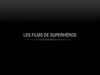 Les Films de SuperHéros